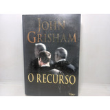 Livro - O Recurso - John Grisham - Gc - 435