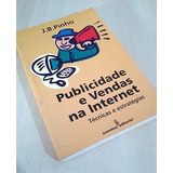 Livro - Publicidade E Vendas Na Internet - J. B. Pinho 