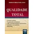 Livro - Qualidade Total - Técnicas De Apoio - Ferramentas Da Qualidade - Cep - Controle Estatístico De Processos - Indicadores Da Qualidade - Metrologia