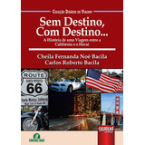 Livro - Sem Destino, Com Destino... - A História De Uma Viagem Entre A Califórnia E O Havaí - Coleção Diários De Viagem