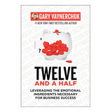 Livro - Twelve And A Half: Leveraging The Emotional Ingredients Necessary For Business Success - Importado - Ingles