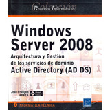 Livro - Windows Server 2008. Arquitectura Y Gestión De Los Servicios De Dominio Active Directory (a D) (h-z)