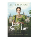 Livro: A Lady S Secret Love: Clean Historical Regency Romanc