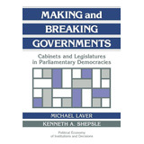 Livro: Fazendo E Quebrando Governos: Gabinetes E Legislatura