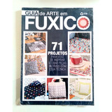 Livro: Guia De Arte Em Fuxico - 71 Projetos 