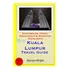 Livro: Guia De Viagem De Kuala Lumpur: Passeios Turísticos,