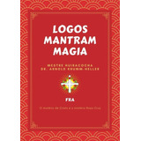 Livro: Logos Mantram Magia - Dr. Arnold Krumm-heller - 2019