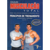 Livro: Musculação Total: Vol 2 - Princípios De Treinamento