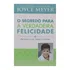 Livro: O Segredo Para A Verdadeira Felicidade | Joyce Meyer