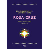 Livro: Rosa-cruz - Novela De Ocultismo Iniciático - 2019