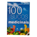 Livro 100 Sucos Com Poderes Medicinais