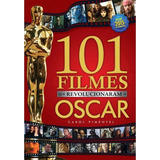 Livro 101 Filmes Que Revolucionaram O Oscar - Carol Pimentel [2015]