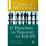Livro 17 Princípios Do Trabalho Em Equipe De John C Maxwell 2015 Em Português Capa Mole Editora Thomas Nelson Brasil