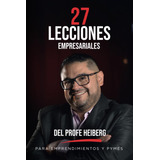Livro 27 Lições De Negócios Do Professor Heiberg Para Emp