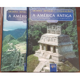 Livro A América Antiga   Grandes Impérios E Civilizações   2 Volumes