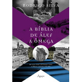 Livro A Bíblia De Àlef A Ômega Rodrigo Silva Editora Àgape