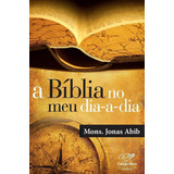 Livro A Bíblia No Meu Dia a dia Mons Jonas Abib 