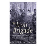 Livro A Brigada De Ferro A História Da Famosa Brigada Do E