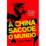 Livro A China Sacode O Mundo A Ascenção De Uma Nação Com Fome James Kynge 2007 