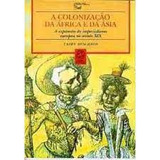 Livro A Colonização Da África E Da Ásia A Expansão Do Imperialismo Europeu No Século Xix Mesgravis Laima 1994 