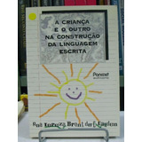 Livro A Criança E O Outro Na Construção Da Linguagem Escri