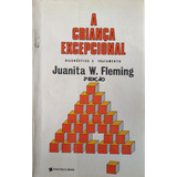 Livro A Criança Excepcional - Juanita W. Fleming