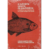 Livro A Culinária Caipira Da Paulistania - 270 Receitas