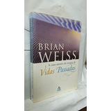 Livro A Cura Através Da Terapia De Vidas Passadas   Brian L  Weiss M  D 