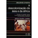 Livro A Descolonização Da Ásia E Da África Discutindo A História Canêdo Letícia Bicalho 1986 