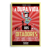 Livro A Dura Vida Dos Ditadores Fatos Crimes E Segredo 
