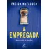 Livro A Empregada: Bem-vinda À Família, De Freida Mcfadden. Editorial Editora Arqueiro, Capa Mole Em Português, 2023