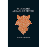 Livro A Espada Do Destino The Witcher A Saga Do Bruxo Ge