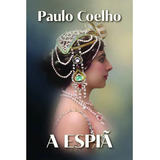 Livro   A Espiã   Paulo Coelho