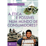 Livro A Ética É Possível Num Mundo De Consumidores 