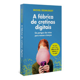 Livro A Fábrica De Cretinos Digitais