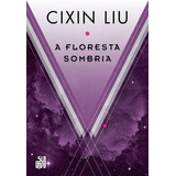 Livro A Floresta Sombria Cixin Liu 1 Edição Ano 2017 Português Editora Suma