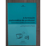 Livro A Formação Matemática Do Professor Licenciatura E Prática Docente Escolar