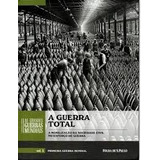 Livro A Guerra Total A Mobilização Da Sociedade Civilk No Esforço De Guerra Folha De S Paulo 2014 