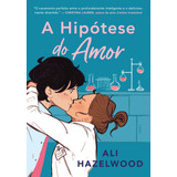 Livro A Hipótese Do Amor (sucesso Do Tiktok), De Hazelwood, Ali - Novo Lacrado