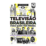 Livro A História Da Televisão Brasileira Para Quem Tem Press