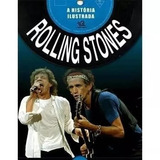 Livro A História Ilustrada Dos Rolling Stones Biografia Hill