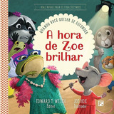 Livro A Hora De Zoe Brilhar