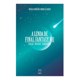 Livro A Lenda De Final Fantasy Vii 7 Criação Universo