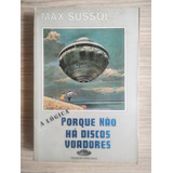 Livro A Lógica Porque Não Há Discos Voadores Max Sussol
