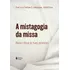 Livro A Mistagogia Da Missa De Frei Luis Felipe C. Marques 2023 Editora Vozes