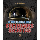 Livro A Mitologia Das Sociedades Secretas