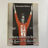 Livro A Morte De Ayrton Senna E A Questão Do Destino raro Therezinha Oliveira 1994 