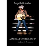 Livro A Música De Chris Ledoux