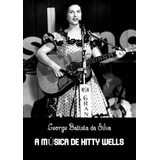Livro A Música De Kitty Wells