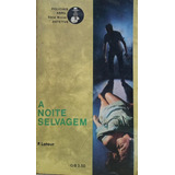 Livro A Noite Selvagem - Policias Abril - Série Bronze Detetive - Volume 7 - P. Latour; Trad: Idealina Da Silva Fernandes [1973]